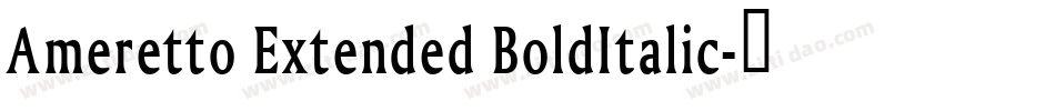 Ameretto Extended BoldItalic字体转换